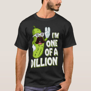 Pickle Pun I'm one of a dillion T-Shirt
