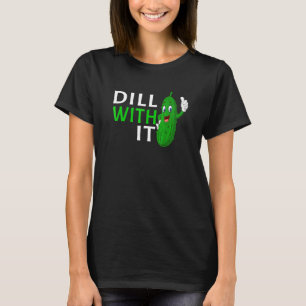 Pickle Squad Dill With It Cute Dill Pickle Vegan T-Shirt