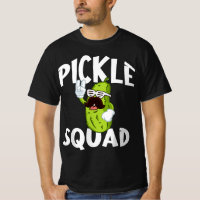 Pickle Squad T for a Pickle Lover 