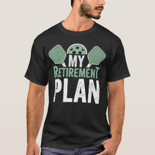 Pickleball Accessories My Retirement Plan for Men T-Shirt