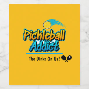 Pickleball Addict: The Dinks On Us! Wine Label