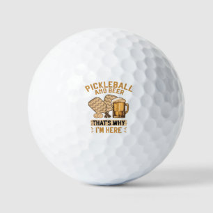 Pickleball and Beer That’s Why I’m Here Funny Pick Golf Balls