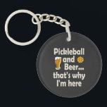 Pickleball and Beer That's Why I'm Here Key Ring<br><div class="desc">When all you want to do is play a few games then grab a beer this pickleball keychain is perfect for either your keys or on your club fob.</div>