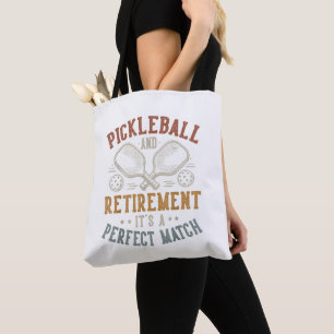 Pickleball and Retirement It's A Perfect Match Tote Bag