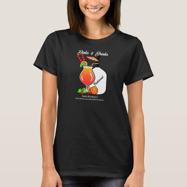 Pickleball Bachelorette Wedding Dinks & Drinks T-Shirt (Front)