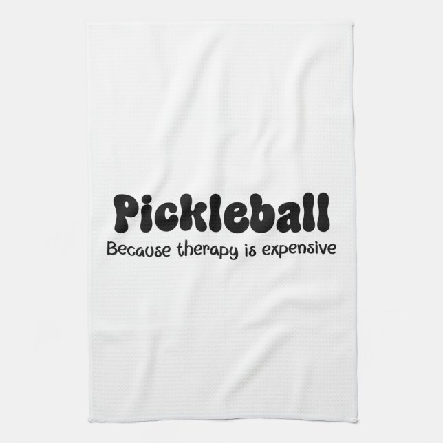 Pickleball Because Therapy is Expensive - Funny  Tea Towel (Vertical)