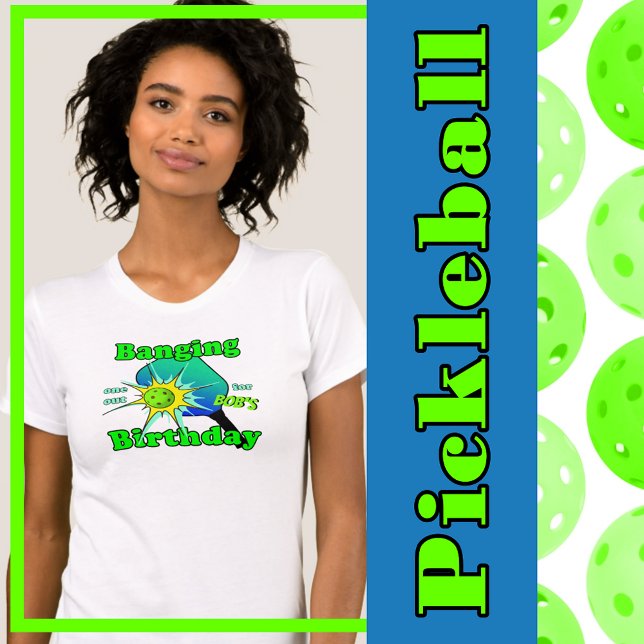 Pickleball Birthday Blue Green Banging Personalise T-Shirt (pickleball birthday party personalized t-shirts)