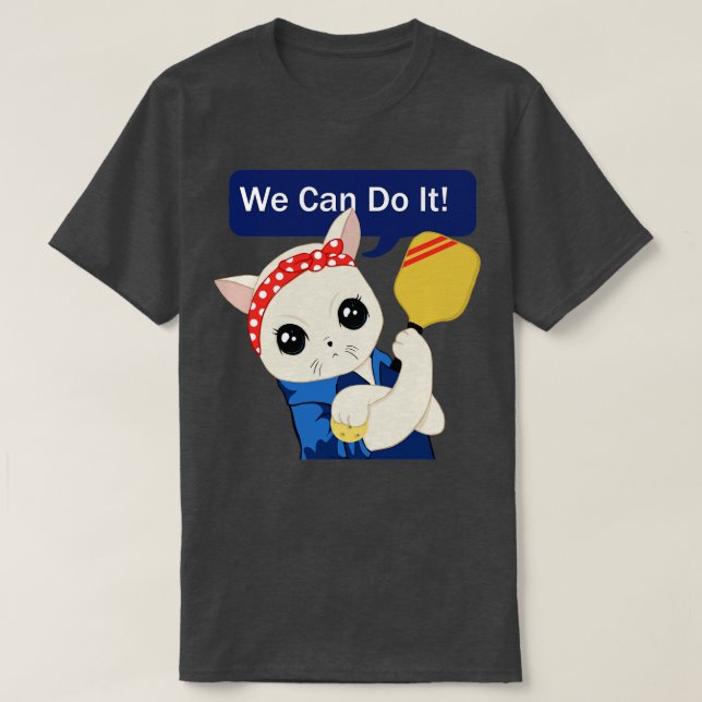 Pickleball Cat We can do it T-Shirt (Design Front)