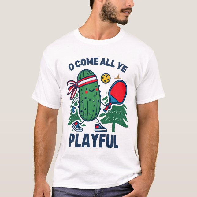 Pickleball Christmas O Come All Ye Playful  T-Shirt (Front)