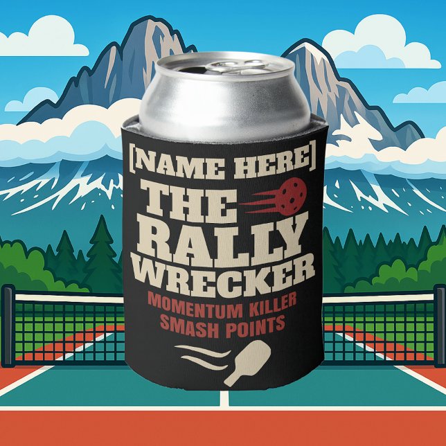 Pickleball Custom Name THE RALLY WRECKER Cooler (PICKLEBALL PERSONALIZED NAME CAN COOLER)