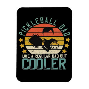 Pickleball Dad Like A Regular Dad But Cooler Magnet