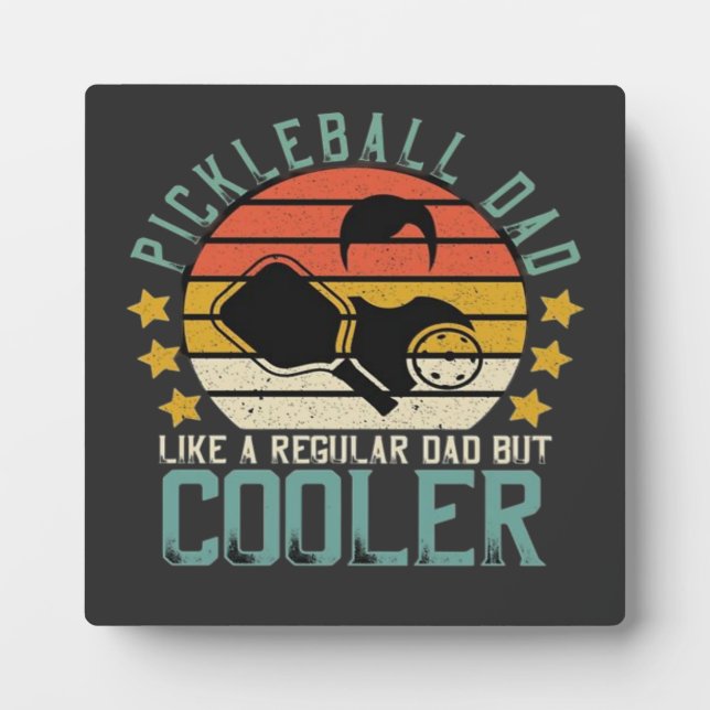 Pickleball Dad Like A Regular Dad But Cooler Plaque (Front)