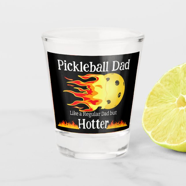 Pickleball Dad Like A Regular Dad But Hotter Dark Shot Glass (Front)