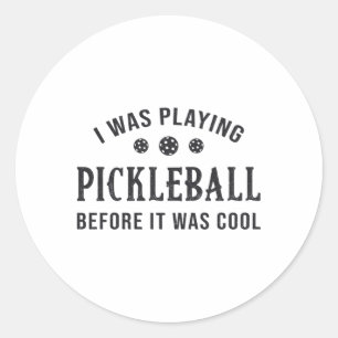 Pickleball Dink I Was Playing Pickleball Gift Classic Round Sticker