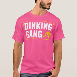 Pickleball Dinking Gang Funny Pickleball Quote T-Shirt