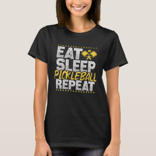 Pickleball Eat Sleep Repeat Paddle Sport Hobby Pic T-Shirt