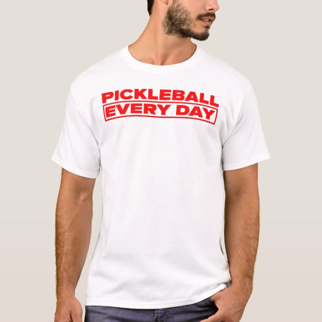 Pickleball Every Day - Red logo - T-shirt (Front)