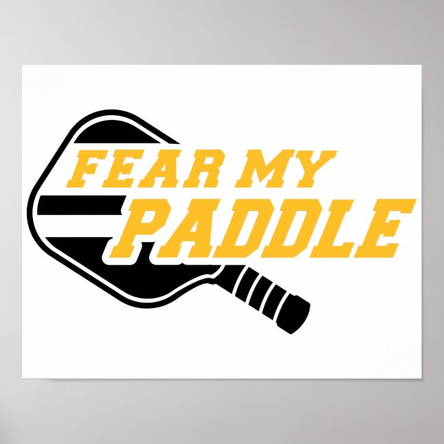 Pickleball fear my paddle poster (Front)