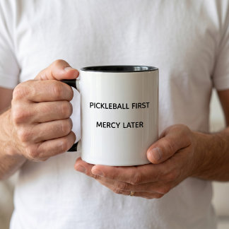 Pickleball First Mercy Later Mug