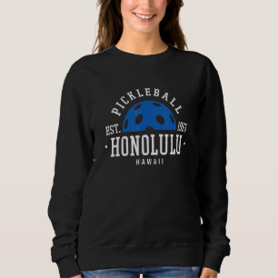 Pickleball For Pickleball Players In Hawaii Blue Sweatshirt