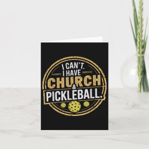 Pickleball Funny Pickleball Designs I Cant I Have Card
