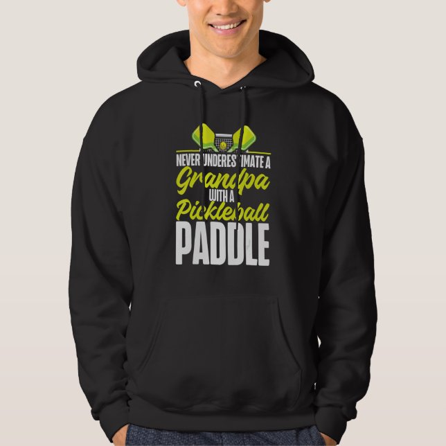 Pickleball Grandpa Never Underestimate A Grandpa W Hoodie (Front)