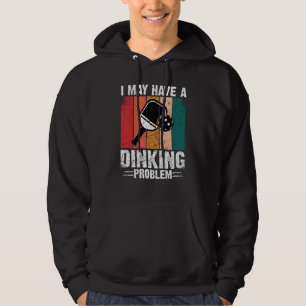 Pickleball I May Have A Dinking Problem Retro Vint Hoodie
