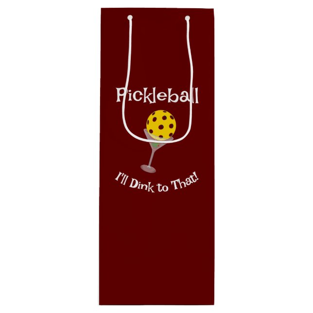 Pickleball, I'll Dink to That! T-Shirt Glass Wine Gift Bag (Front)