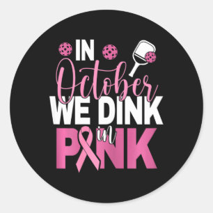Pickleball - In October We Dink In Pink i  Classic Round Sticker