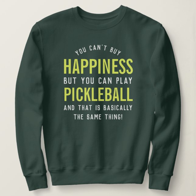 Pickleball is Happiness Funny Pickleball Gift Sweatshirt (Design Front)
