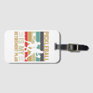 Pickleball Is My Retirement Plan Funny Pickleball Luggage Tag