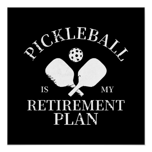 pickleball is my retirement plant poster (Front)