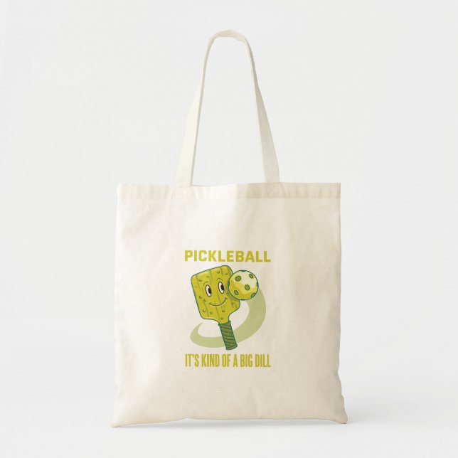 Pickleball It's Kind Of A Big Dill Fun Pun Gift Tote Bag (Front)