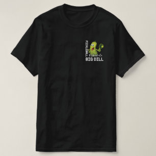 Pickleball It's Kind of a Big Dill T-Shirt