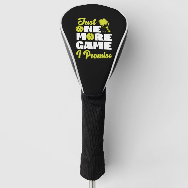Pickleball Just One More Game I  Golf Head Cover (Front)