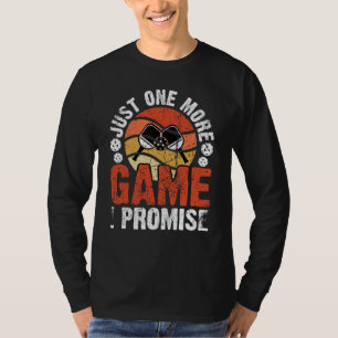 Pickleball Just One More Game I Promise T-Shirt