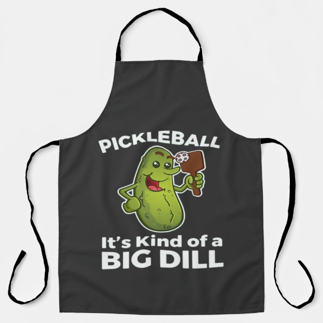 Pickleball Kind of a Big Dill Apron (Front)