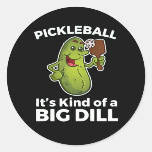 Pickleball Kind of a Big Dill Classic Round Sticker