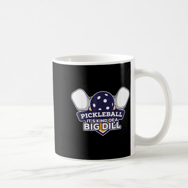 Pickleball kind of a big dill funny pickle ball  coffee mug (Right)