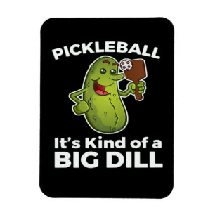 Pickleball Kind of a Big Dill Magnet