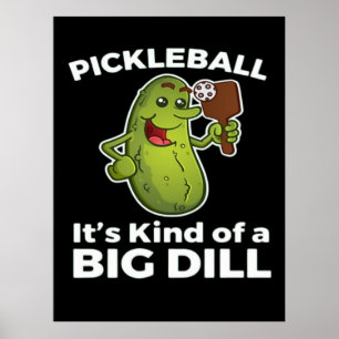 Pickleball Kind of a Big Dill Poster