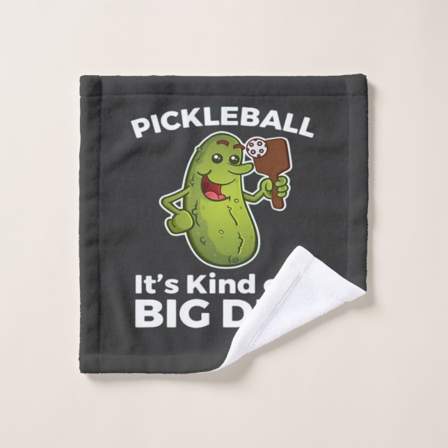 Pickleball Kind of a Big Dill Wash Cloth (Wash Cloth)