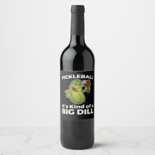 Pickleball Kind of a Big Dill Wine Label