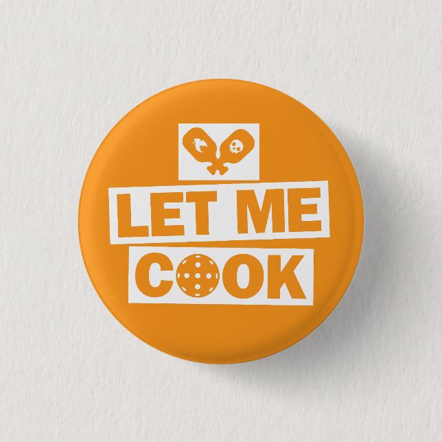 Pickleball Let Me Cook 3 Cm Round Badge (Front)