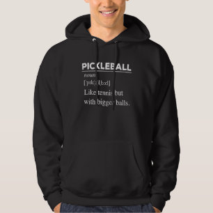 Pickleball Like Tennis but with Bigger Balls Hoodie