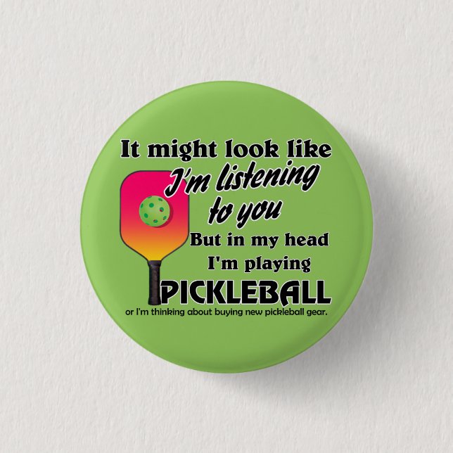 Pickleball Lover In My Head I'm Playing Pickleball 3 Cm Round Badge (Front)