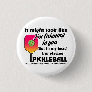 Pickleball Lover In My Head I'm Playing Pickleball 3 Cm Round Badge