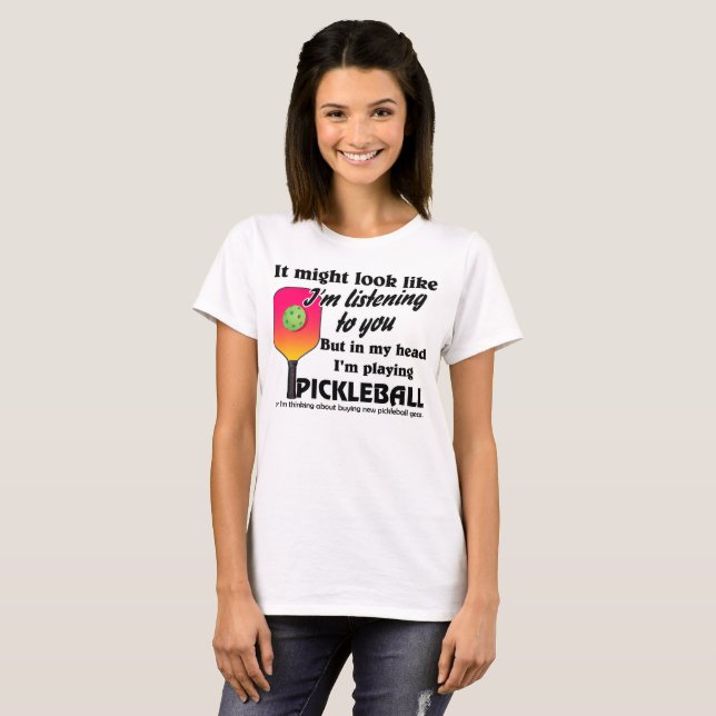 Pickleball Lover In My Head I'm Playing Pickleball T-Shirt (Front Full)