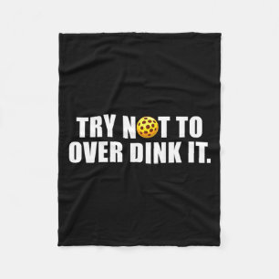 Pickleball lover player try not to over dink fleece blanket
