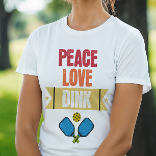 Pickleball Lovers Peace Love Dink Paddle T-Shirt